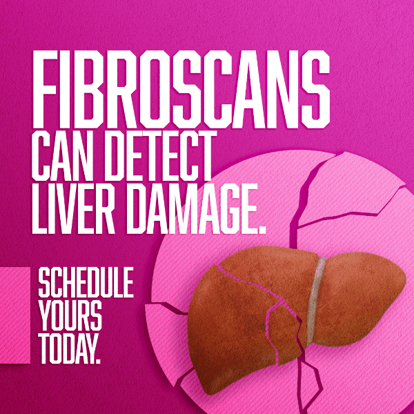 Fibroscans can detect liver damage. Schedule yours today, 