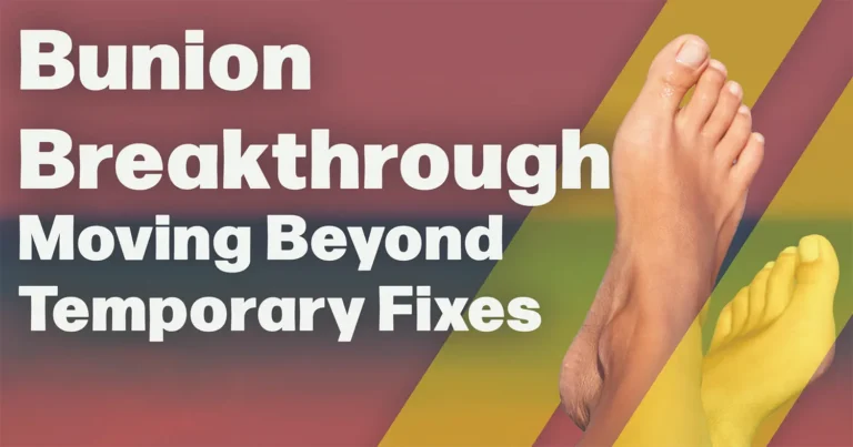 Bunion Breakthrough